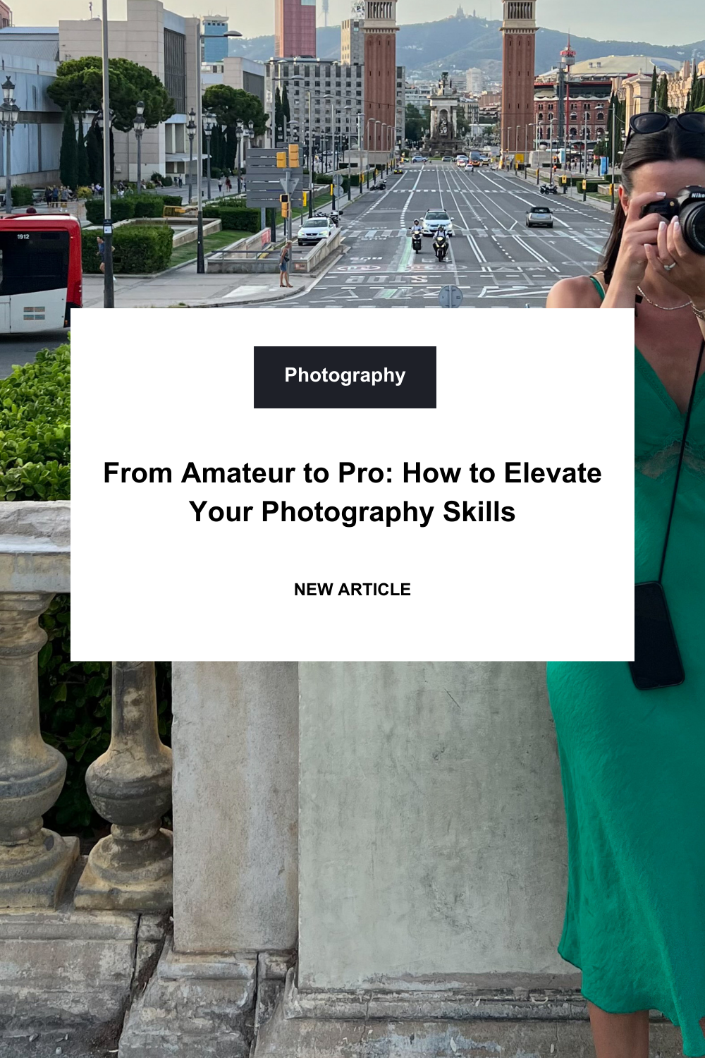 From Amateur to Pro: How to Elevate Your Photography Skills